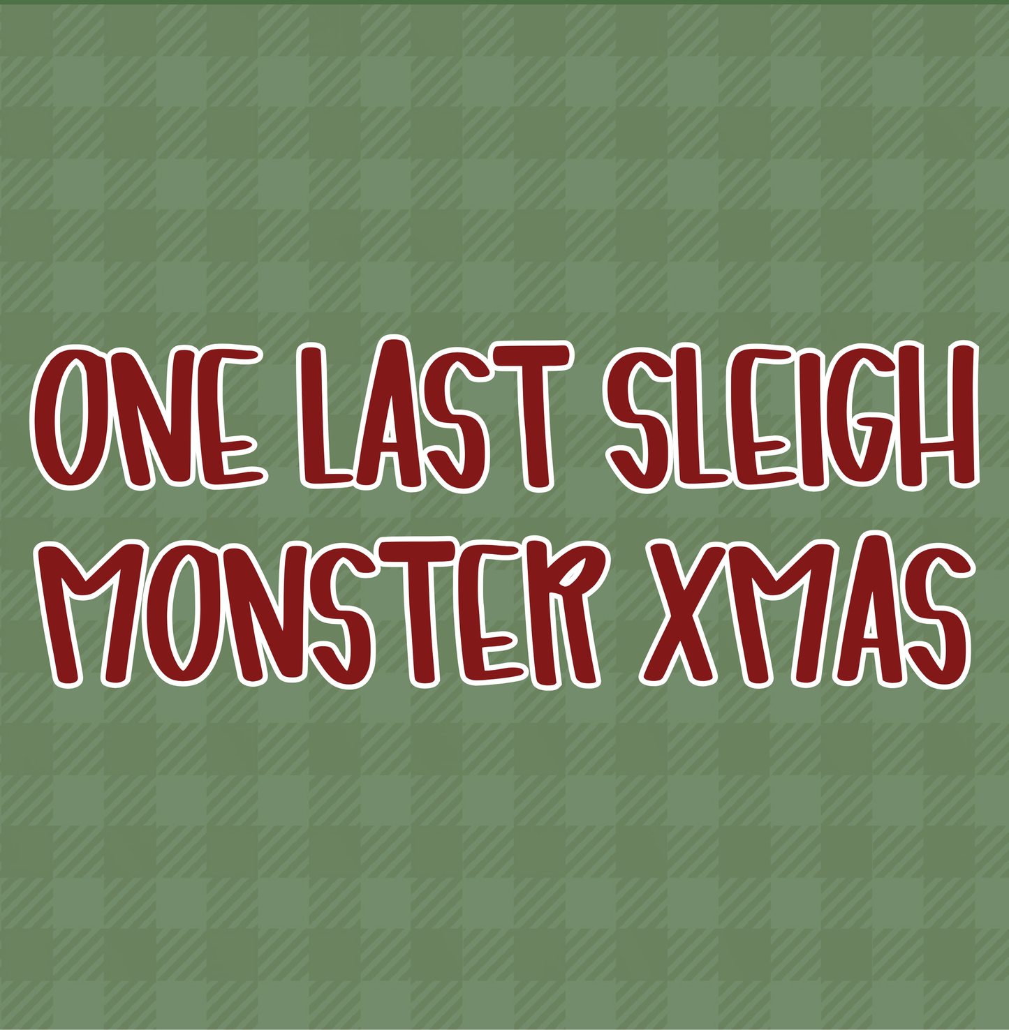 MONSTER XMAS | ONE LAST SLEIGH | ADULT STYLES
