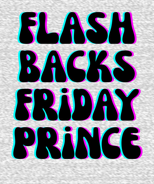PRINCE | FLASHBACKS FRIDAY | ADULT STYLES