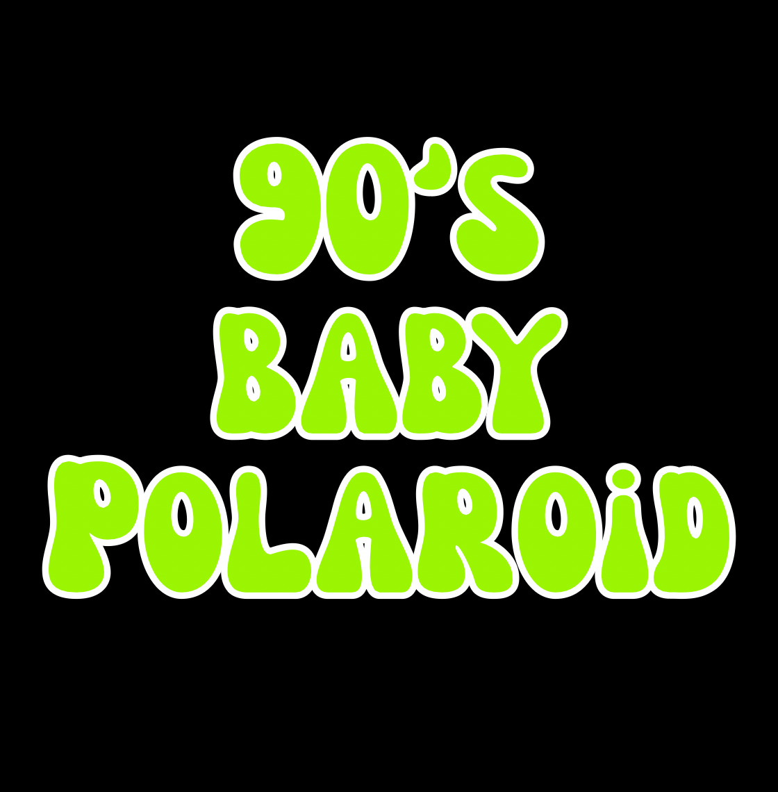 POLAROID | 90βS BABY | ADULT STYLES