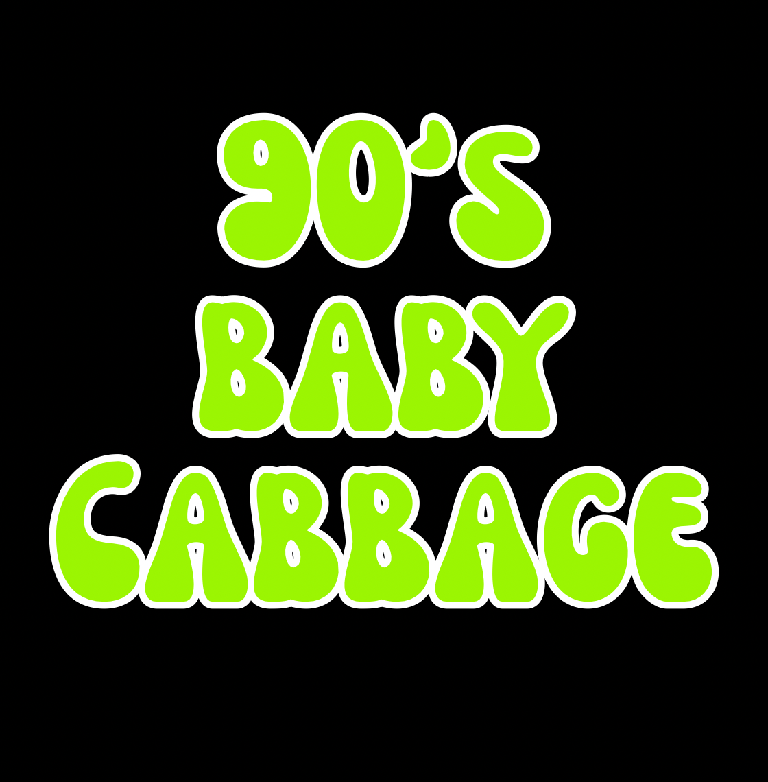 CABBAGE | 90βS BABY | ADULT STYLES