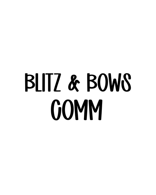 COMM | BLITZ & BOWS