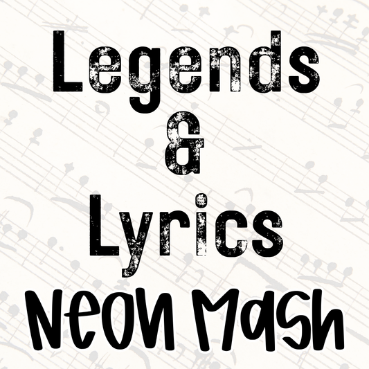 NEON MASH | LEGENDS & LYRICS RERUN