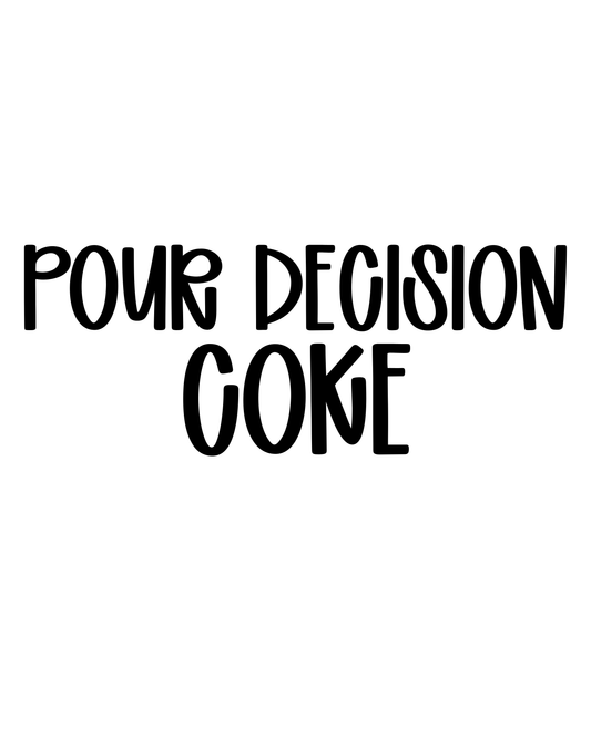 COKE | POUR DECISION