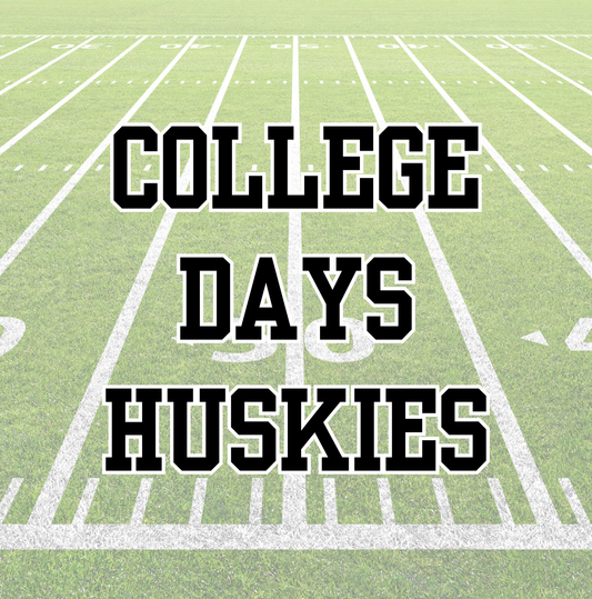 HUSKIES | COLLEGE DAYS | ADULT STYLES