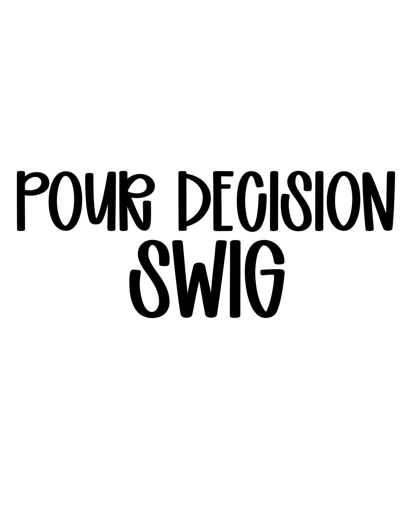 SWIG | POUR DECISION