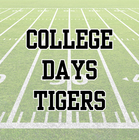 TIGERS | COLLEGE DAYS | ADULT STYLES