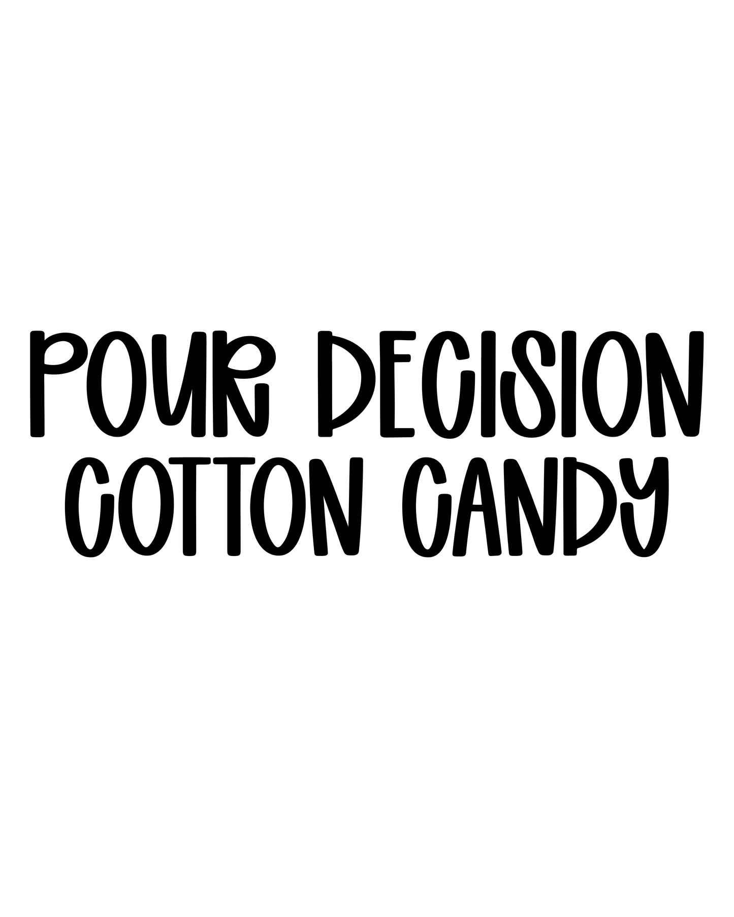 COTTON CANDY | POUR DECISION
