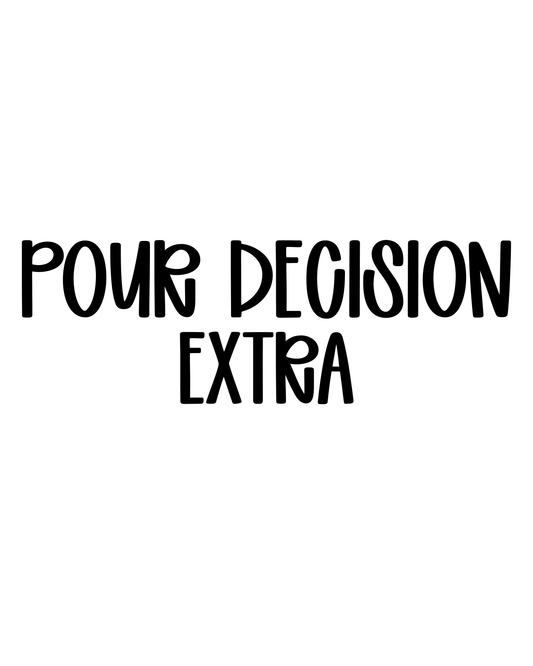 EXTRA | POUR DECISION