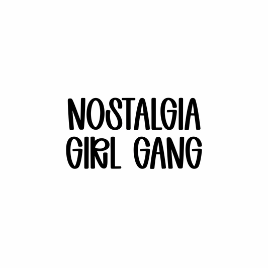 GIRL GANG | NOSTALGIA RERUN