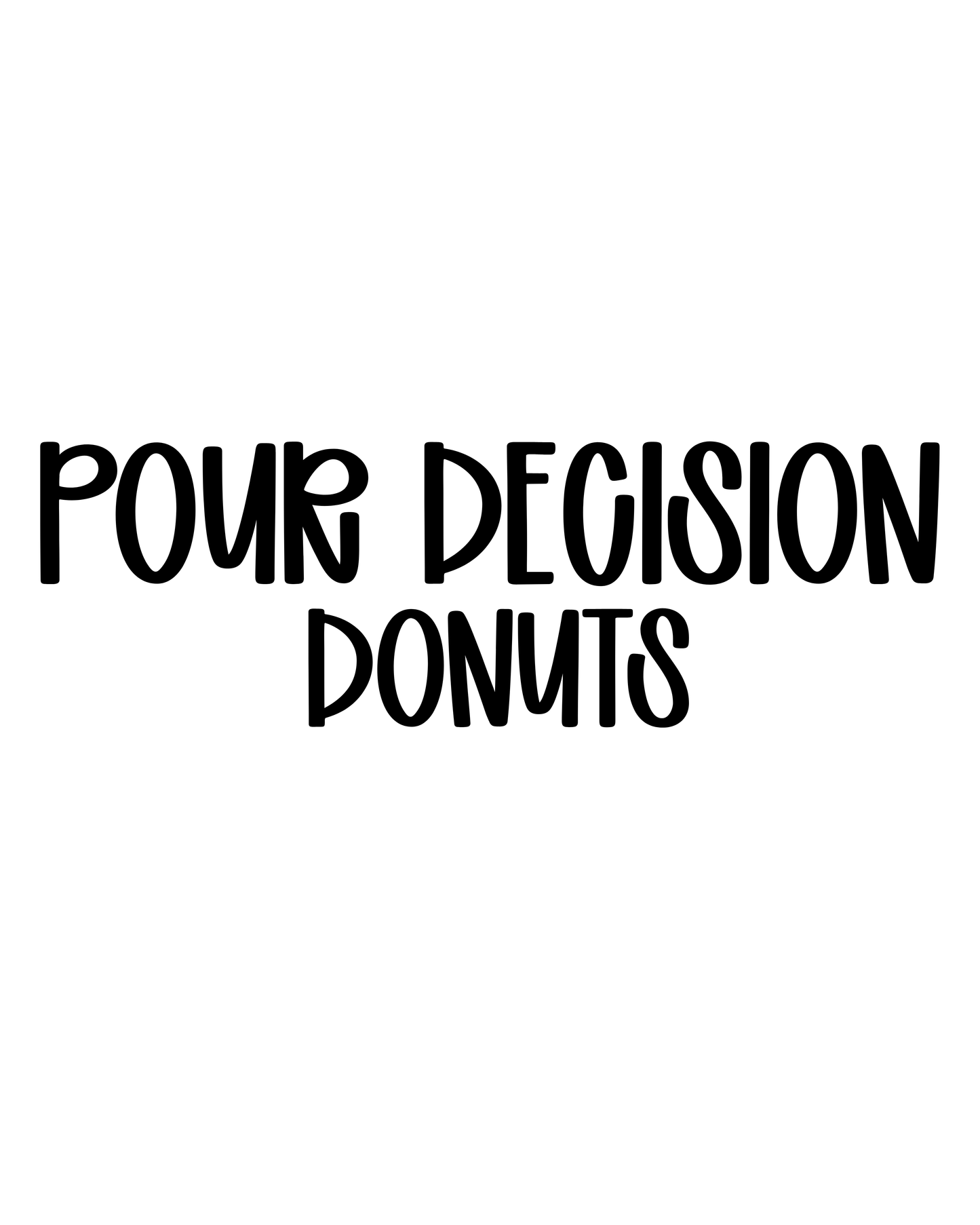 DONUTS | POUR DECISION