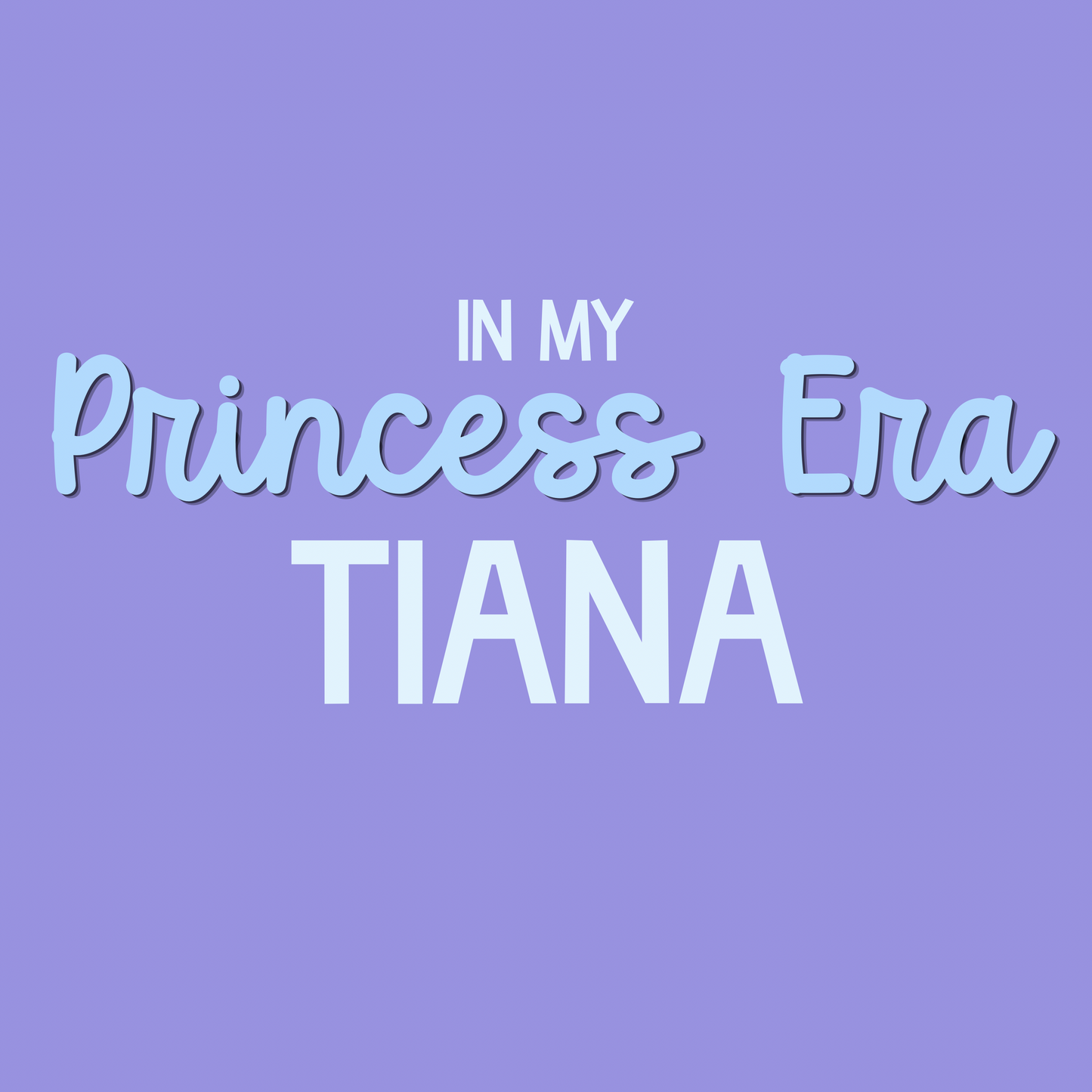 TIANA | IN MY PRINCESS ERA RERUN
