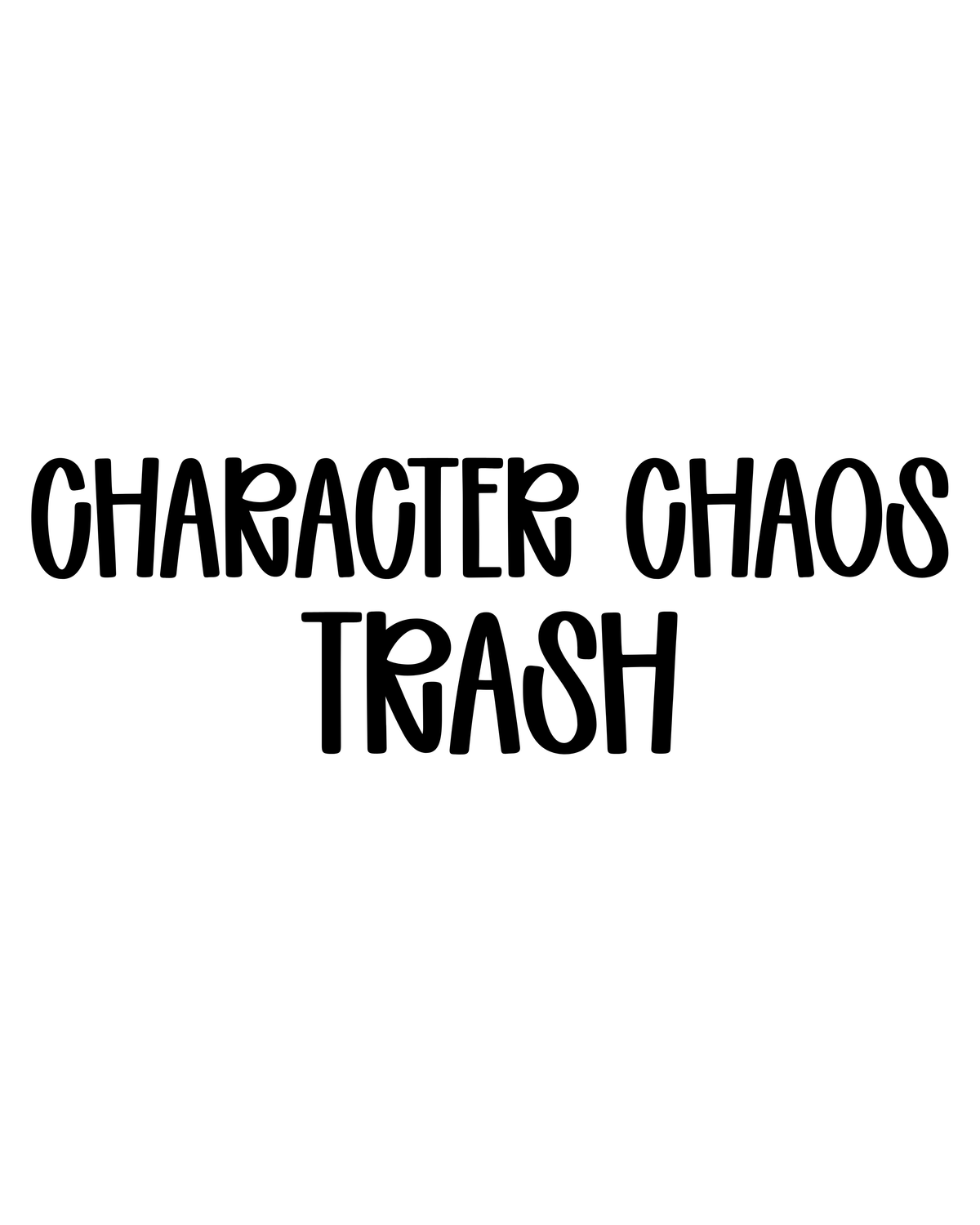 TRASH | CHARACTER CHAOS