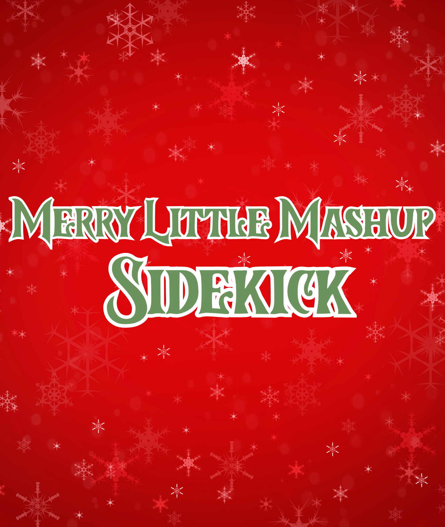 SIDEKICK | MERRY LITTLE MASHUP