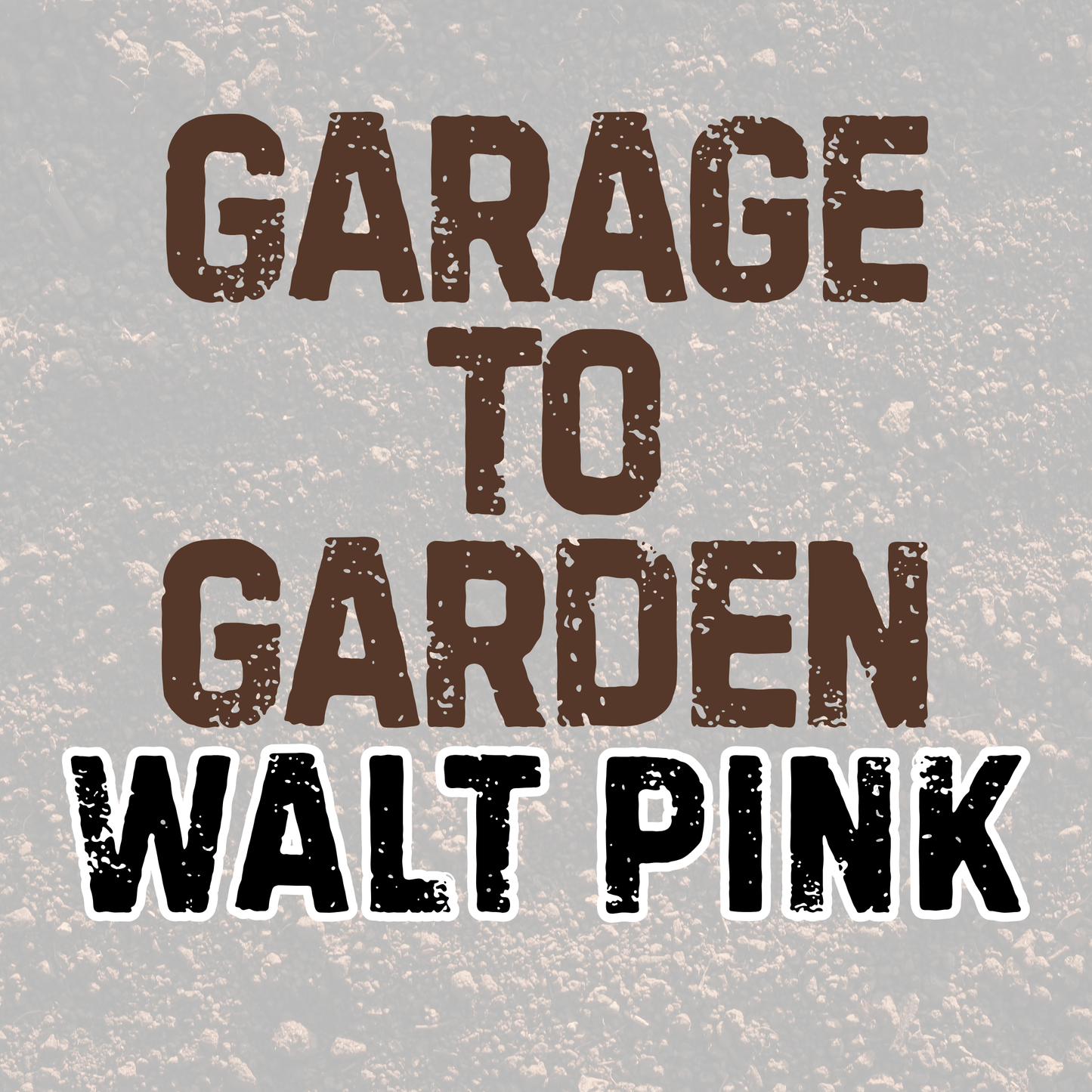 WALT PINK | GARAGE TO GARDEN