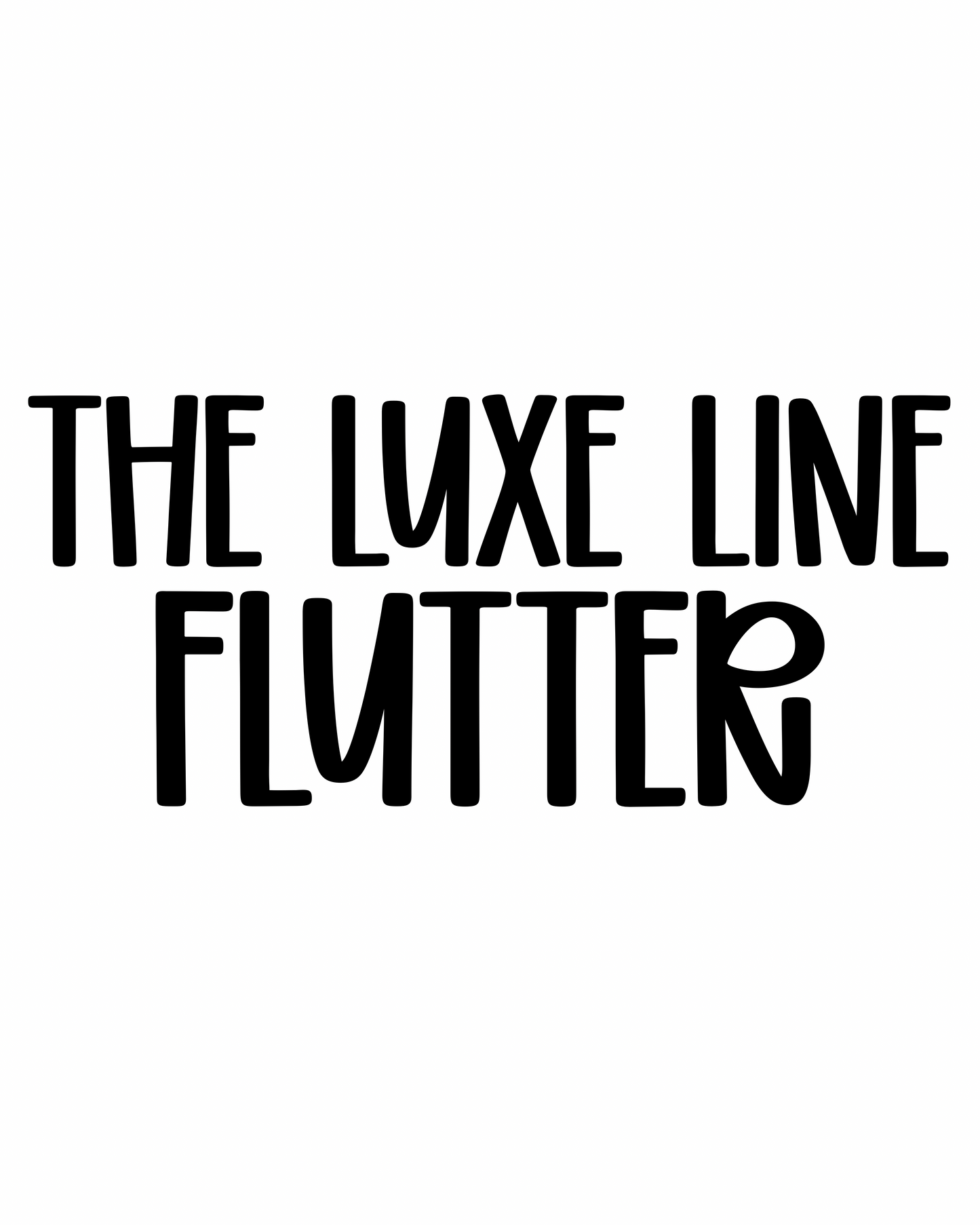 FLUTTER | THE LUXE LINE
