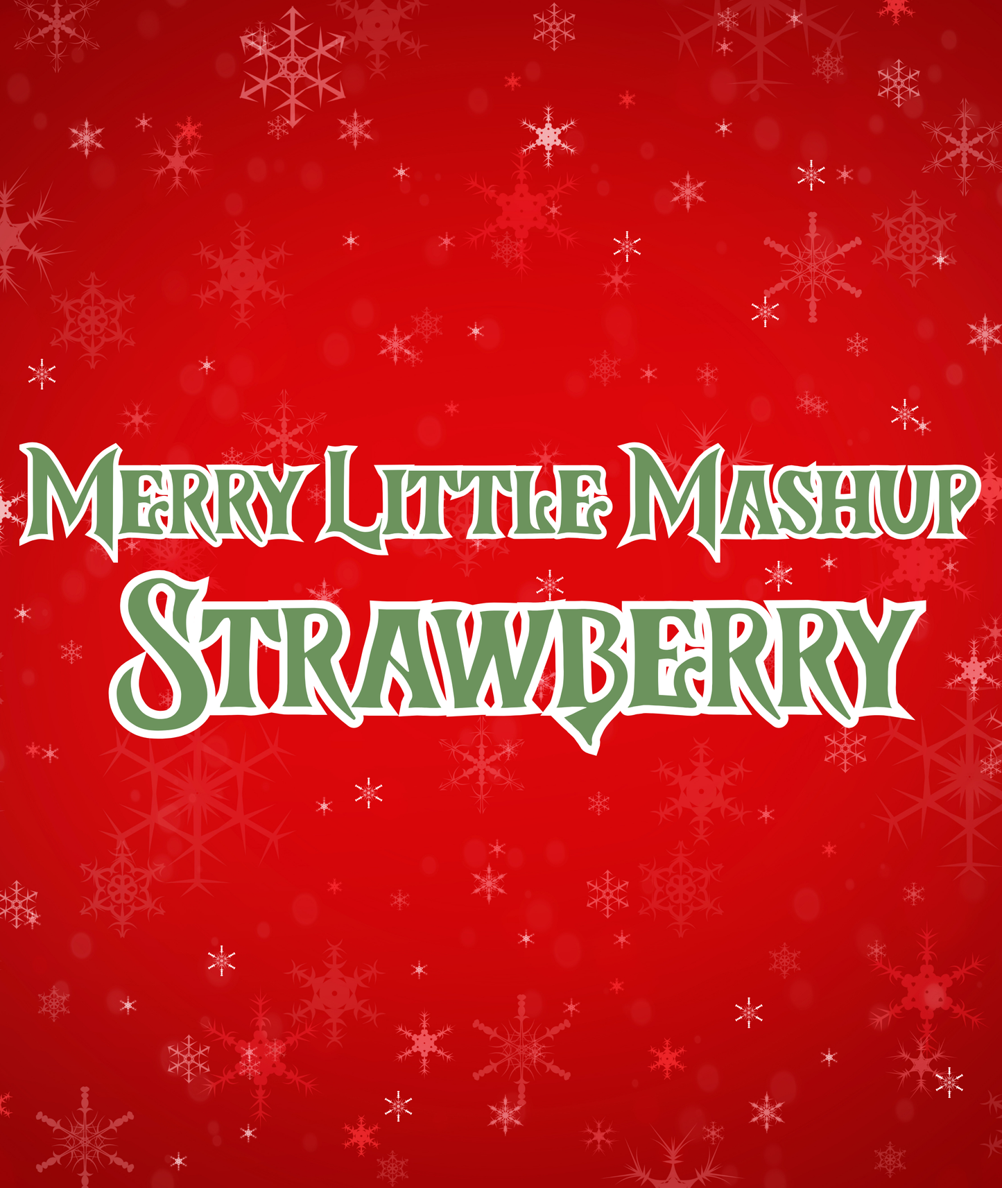 STRAWBERRY | MERRY LITTLE MASHUP