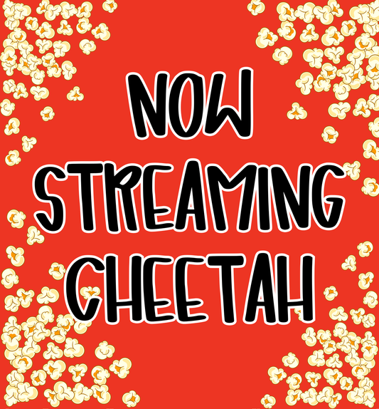 CHEETAH | NOW STREAMING | ADULT STYLES