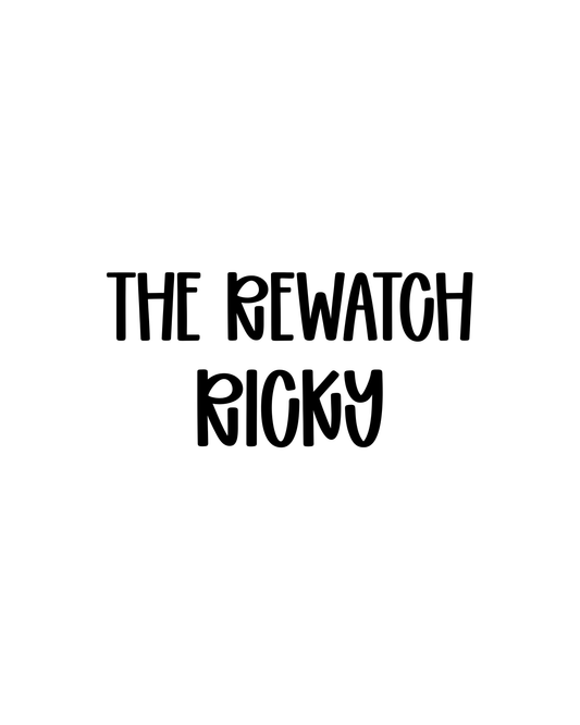 RICKY | THE REWATCH