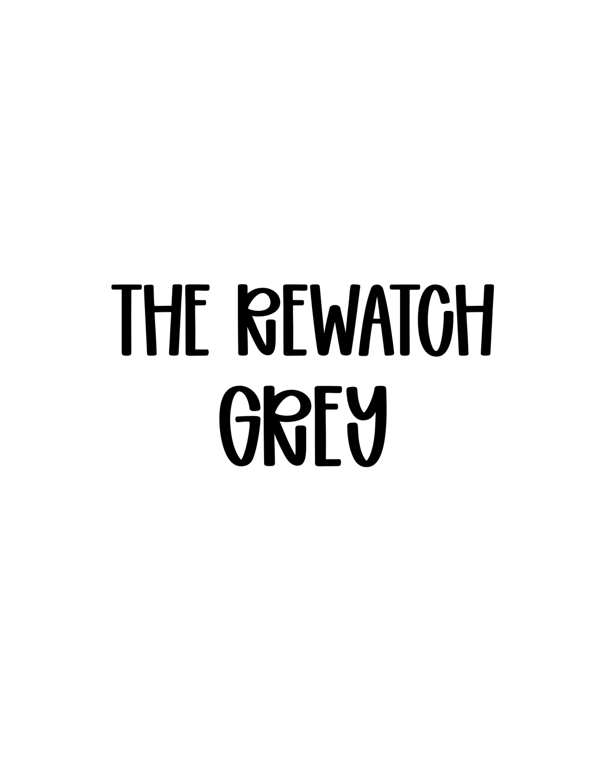 GREY | THE REWATCH