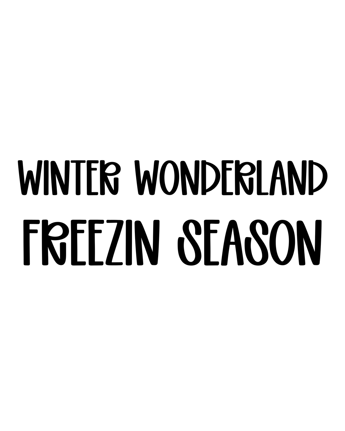 FREEZIN SEASON | WINTER WONDERLAND