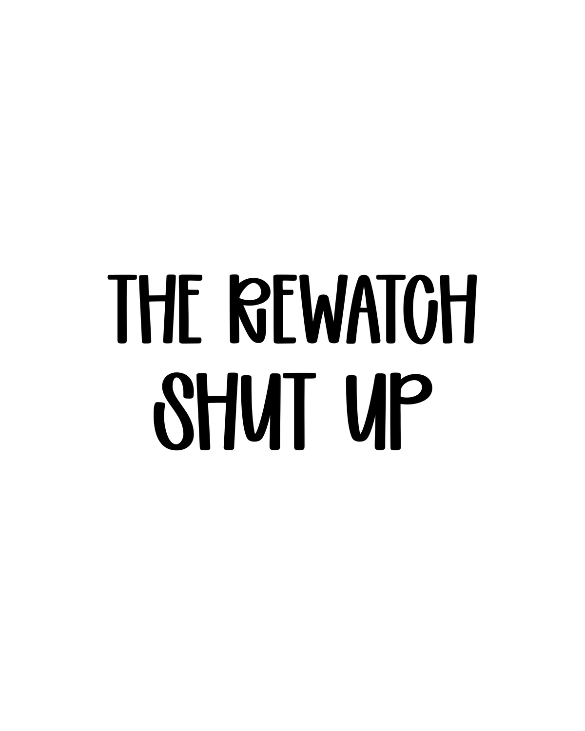 SHUT UP | THE REWATCH