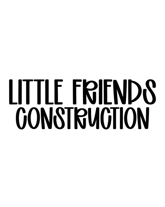 CONSTRUCTION | LITTLE FRIENDS