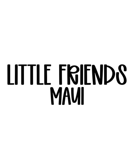 MAUI | LITTLE FRIENDS