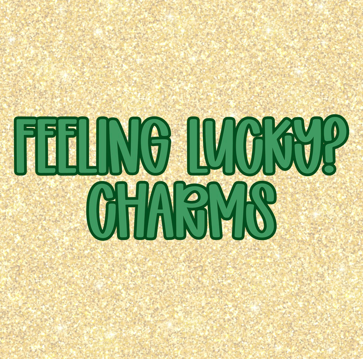 CHARMS | FEELIN' LUCKY R2