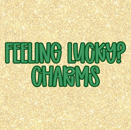 CHARMS | FEELIN' LUCKY R2