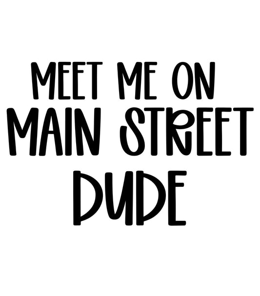 DUDE | MEET ME ON MAIN STREET
