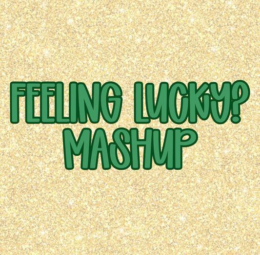 MASHUP | FEELIN' LUCKY R2