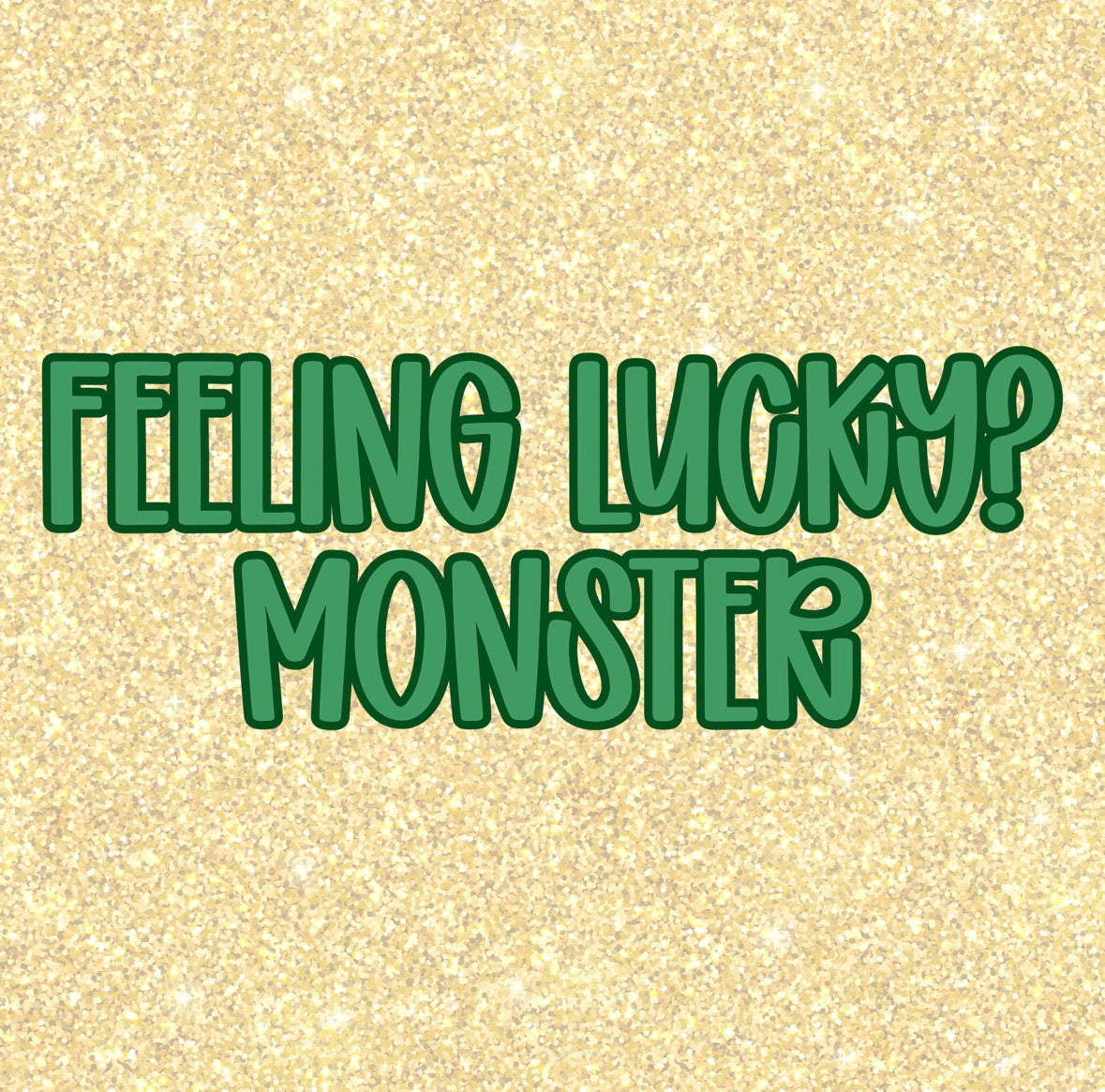 MONSTER | FEELIN' LUCKY R2