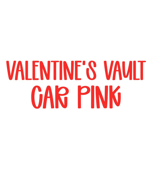 CAR PINK | VALENTINE’S VAULT