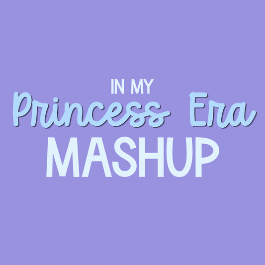 MASHUP | IN MY PRINCESS ERA RERUN