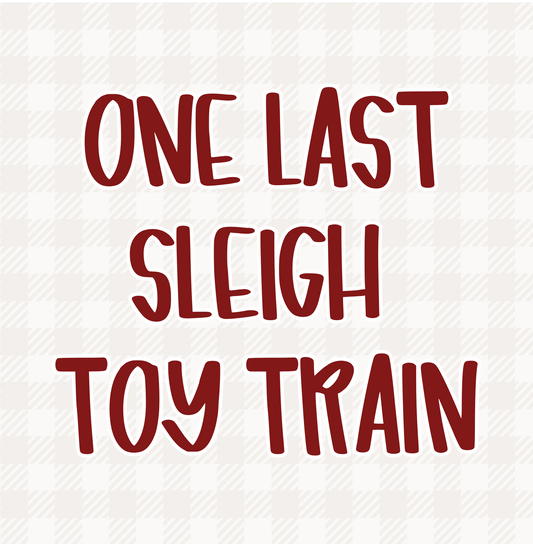 TOY TRAIN | ONE LAST SLEIGH RERUN