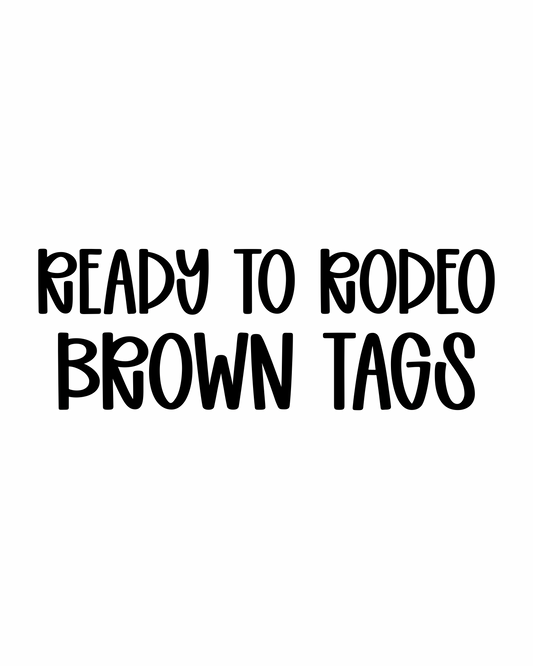 BROWN TAGS | READY TO RODEO RERUN