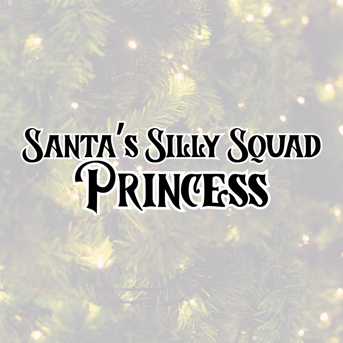 PRINCESS | SANTA’S SILLY SQUAD