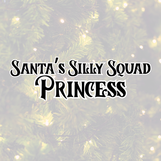 PRINCESS | SANTA’S SILLY SQUAD