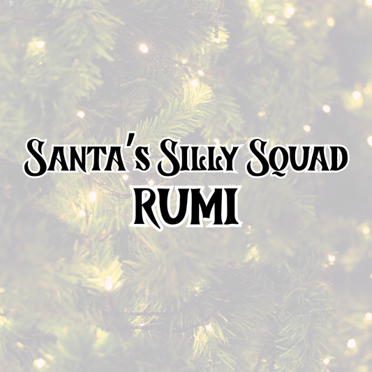RUMI | SANTA’S SILLY SQUAD