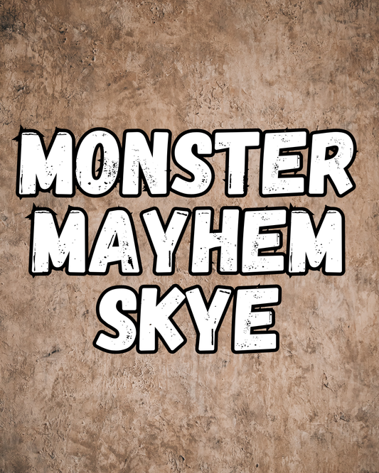 SKYE | MONSTER MAYHEM RERUN