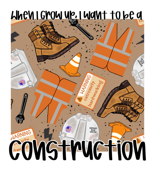 CONSTRUCTION | WHEN I GROW UP RERUN