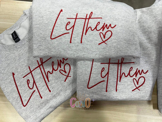 Let Them Embroidered Sweatshirt
