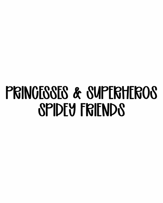 SPIDEY FRIENDS | PRINCESSES & SUPERHEROES
