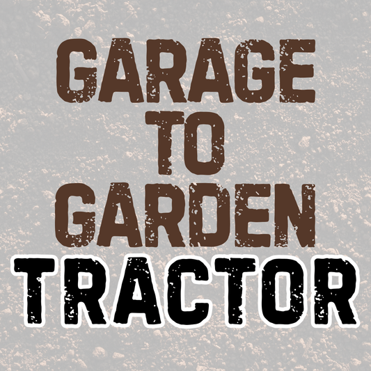 TRACTOR | GARAGE TO GARDEN