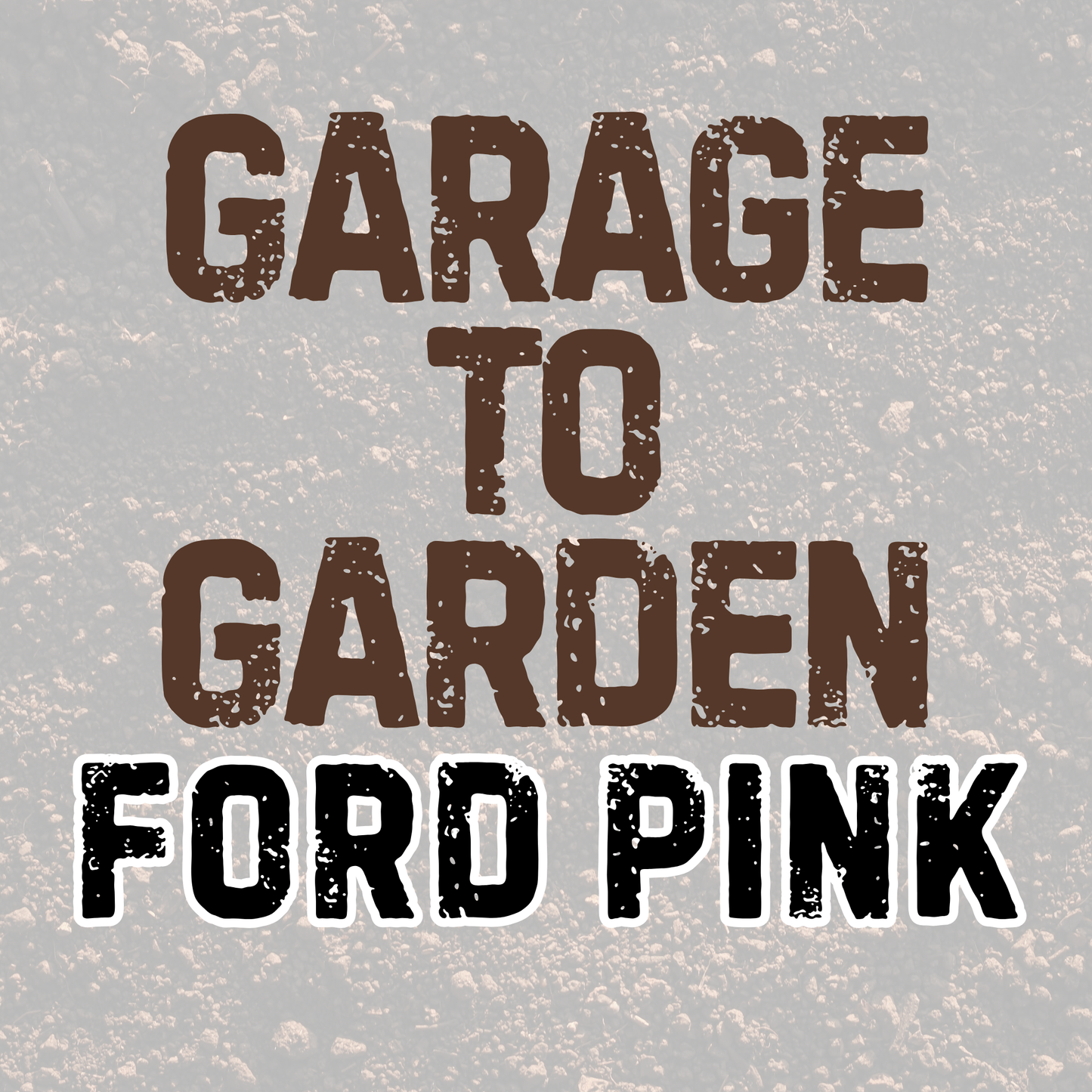FORD PINK | GARAGE TO GARDEN