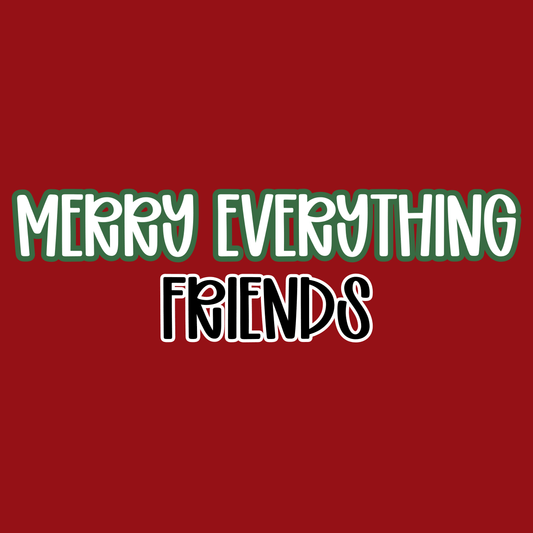 FRIENDS | MERRY EVERYTHING