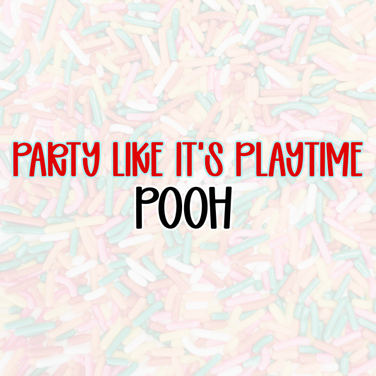 POOH | PARTY LIKE IT’S PLAYTIME