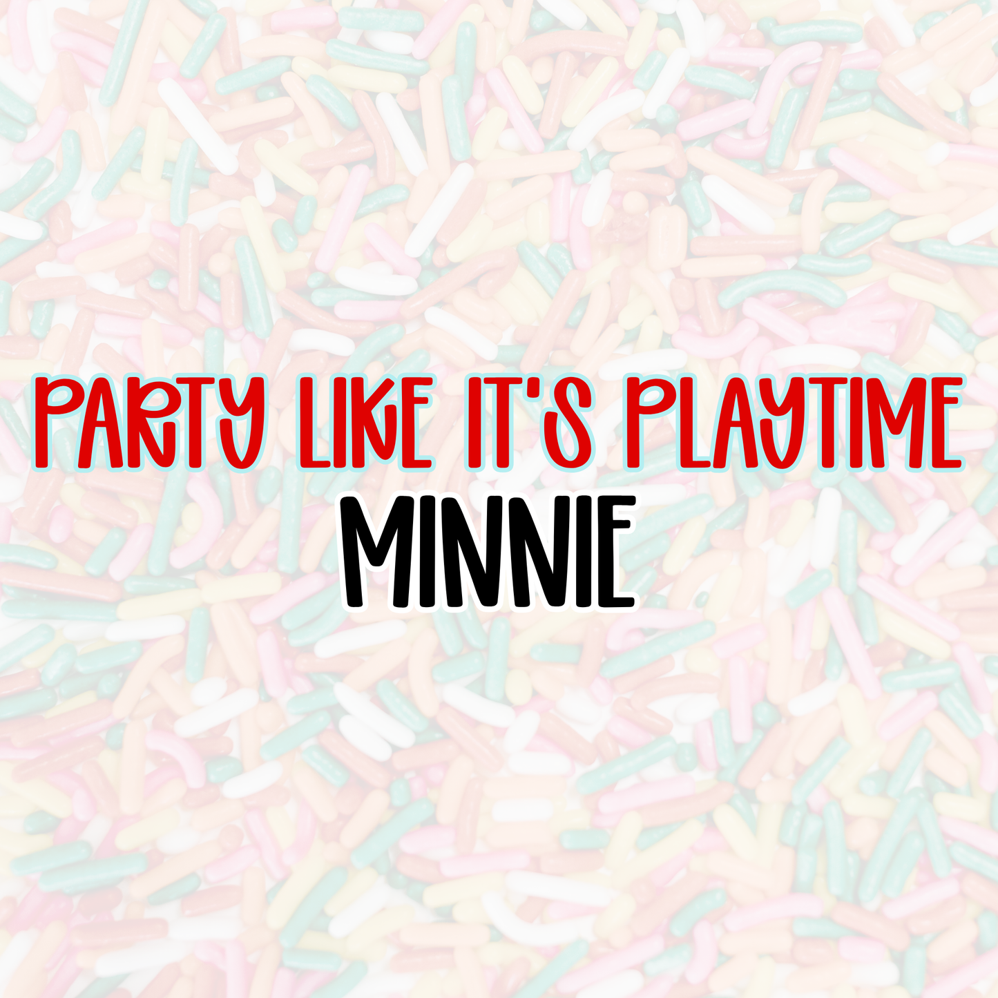 MINNIE | PARTY LIKE IT’S PLAYTIME