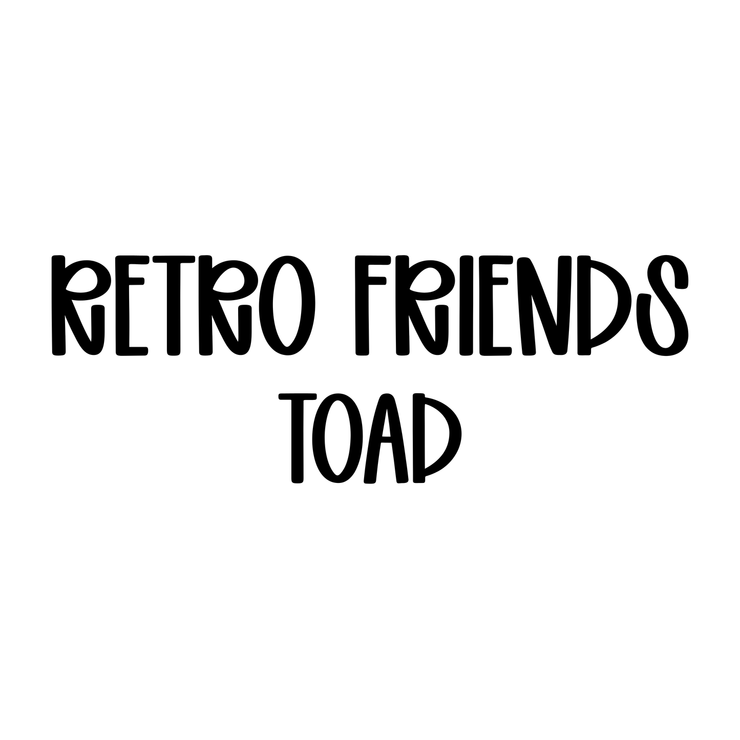 TOAD | RETRO FRIENDS