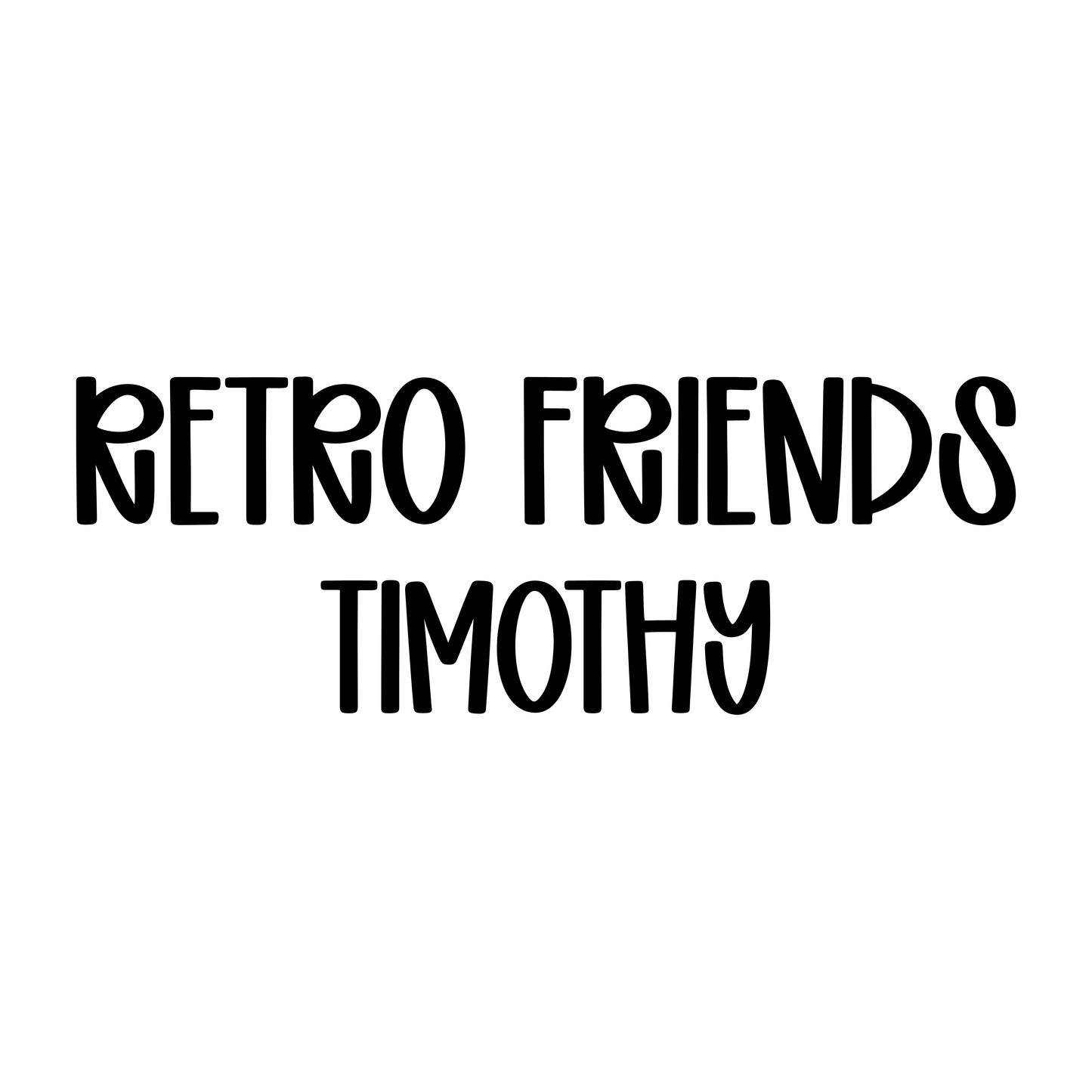 TIMOTHY | RETRO FRIENDS